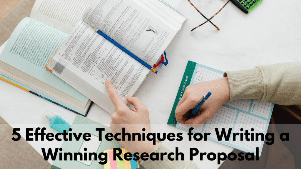 5 Effective Techniques for Writing a Winning Research Proposal