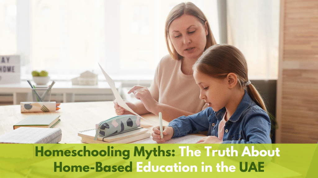 Homeschooling Myths Debunked The Truth About Home-Based Education in the UAE