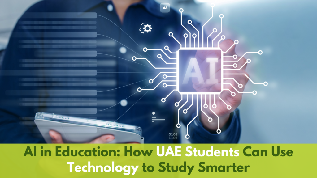 AI in Education: How UAE Students Can Use Technology to Study Smarter