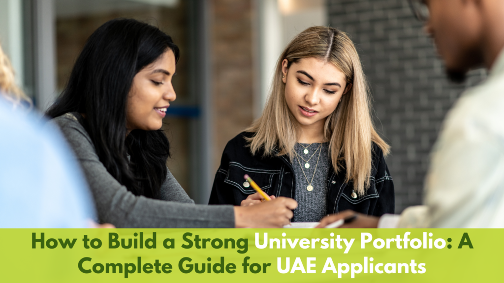 How to Build a Strong University Portfolio A Complete Guide for UAE Applicants