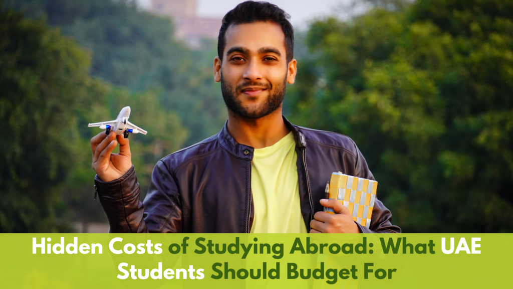 Hidden Costs of Studying Abroad What UAE Students Should Budget For