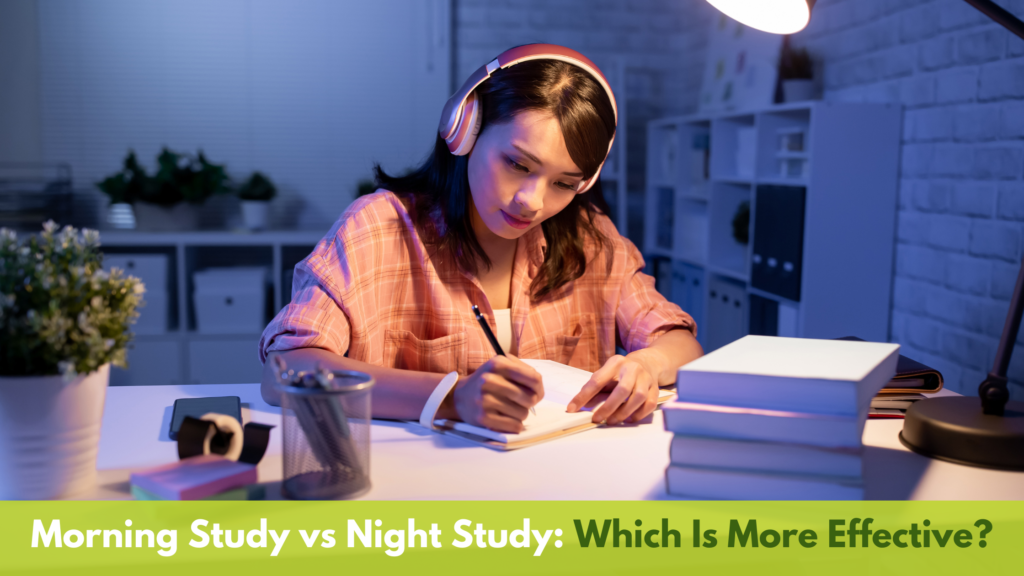 Morning Study vs Night Study: Which Is More Effective?